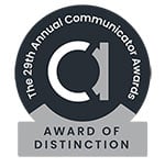 The 29th Annual Communicator Awards | Award Of Distinction